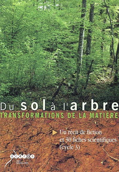 Du sol à l'arbre, transformation de la matière