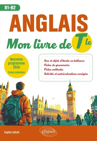 Anglais : mon livre de terminale, B1-B2 : nouveau programme 2026, tronc commun