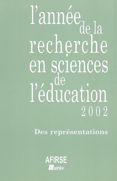 Année de la recherche en sciences de l'éducation (L'), n° 2002. Des représentations