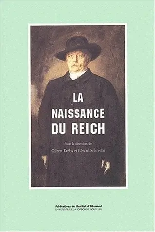 La naissance du Reich