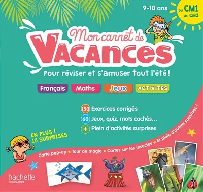 Mon carnet de vacances : pour réviser et s’amuser tout l’été ! : du CM1 au CM2, 9-10 ans