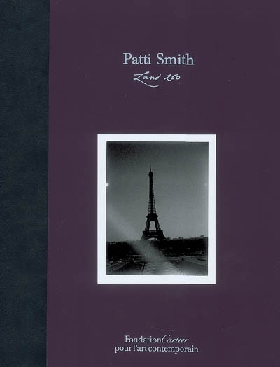 Land 250, Patti Smith : exposition, Paris, Fondation Cartier pour l'art contemporain, 28 mars-22 juin 2008