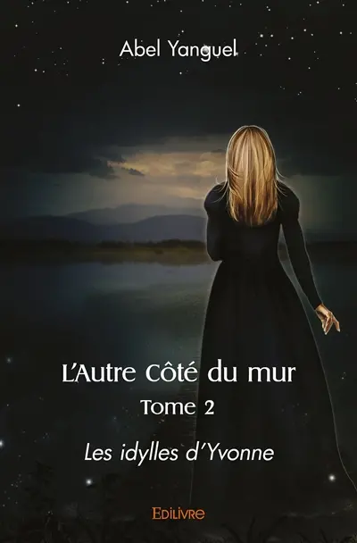 L’autre côté du mur : Les idylles d’Yvonne Tome 2