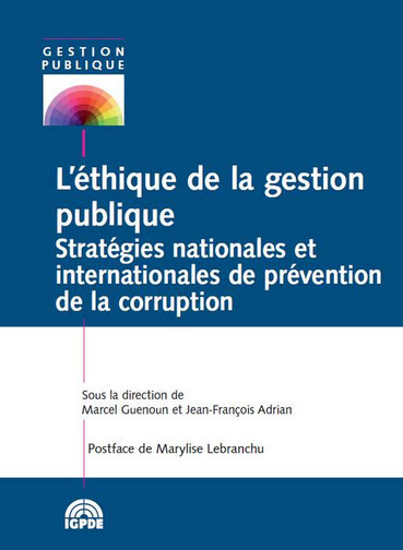 L'éthique de la gestion publique : stratégies nationales et internationales de prévention de la corruption