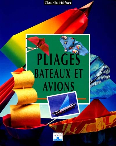 Pliages : bateaux et avions