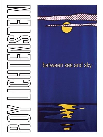 Roy Lichtenstein : between sea and sky