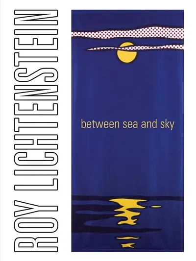 Roy Lichtenstein : between sea and sky