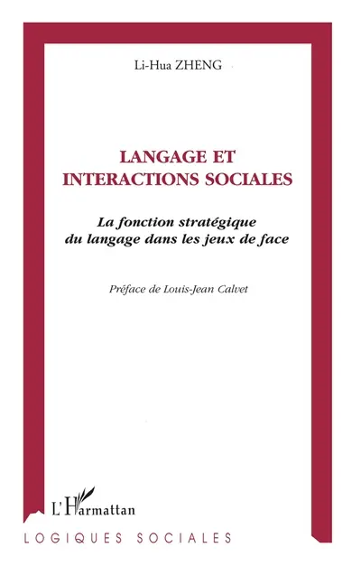 Langage et interactions sociales : la fonction stratégique du langage dans les jeux de face