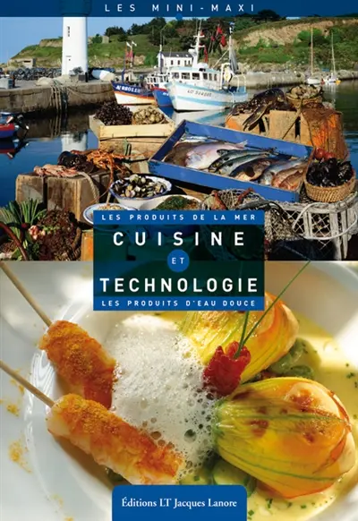 Cuisine et technologie : les produits de la mer, les produits d'eau douce