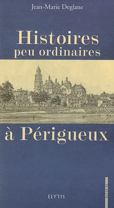 Histoires peu ordinaires à Périgueux
