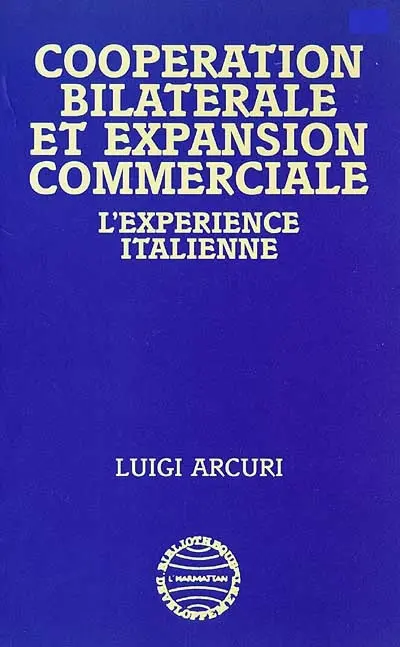 Coopération bilatérale et expansion commerciale : l'expérience italienne