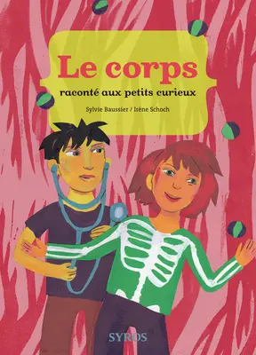 Le corps raconté aux petits curieux