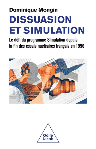Dissuasion et simulation : le défi du programme Simulation depuis la fin des essais nucléaires français en 1996