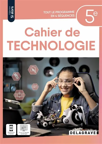 Cahier de technologie 5e : tout le programme en 4 séquences : avec Geek Junior