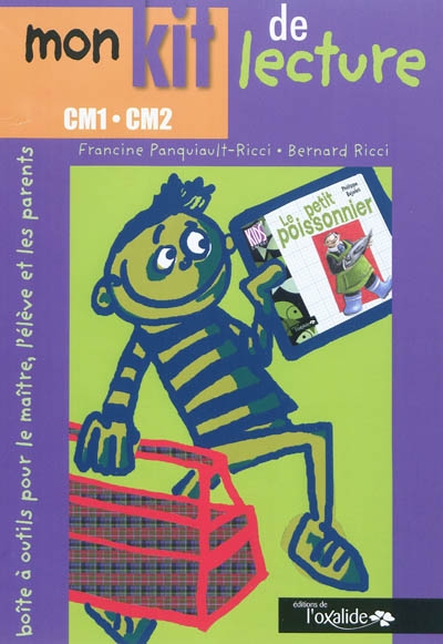 Mon kit de lecture : boîte à outils pour le maître, l'élève et les parents, CM1-CM2