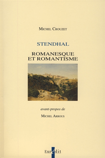 Stendhal : romanesque et romantisme