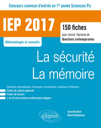 La sécurité, la mémoire : IEP 2017, concours commun d'entrée en 1re année Sciences Po : 150 fiches pour réussir l'épreuve de questions contemporaines, méthodologie et conseils