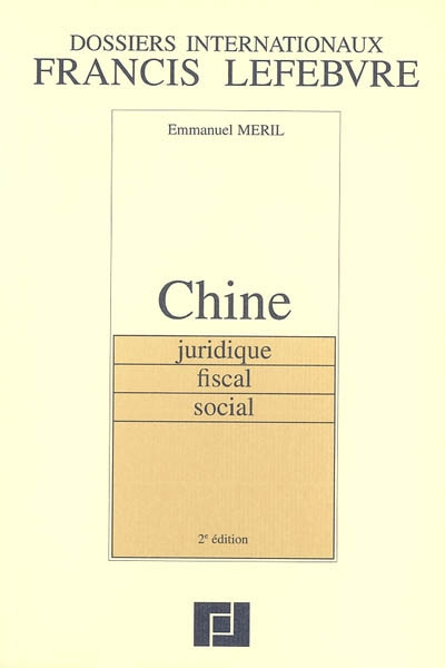 Chine : juridique, fiscal, social