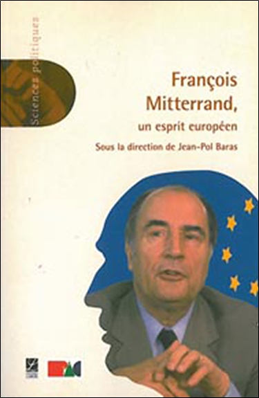 François Mitterrand, un esprit européen