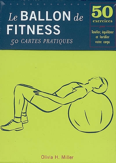 Le ballon de fitness : 50 cartes pratiques