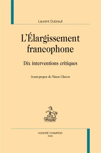 L'élargissement francophone : dix interventions critiques