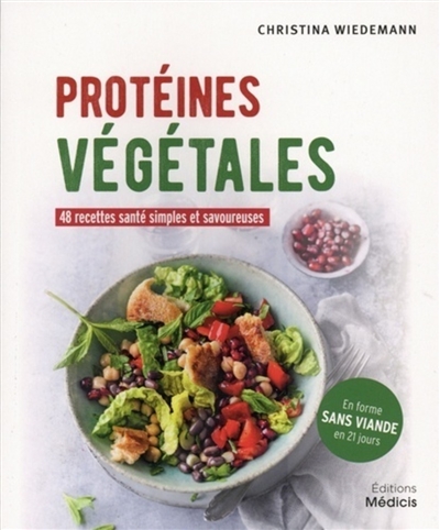 Protéines végétales : 48 recettes santé simples et savoureuses