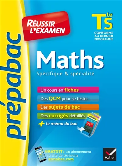 Maths terminale S, enseignement spécifique et spécialité : réussir l'examen : nouveau programme