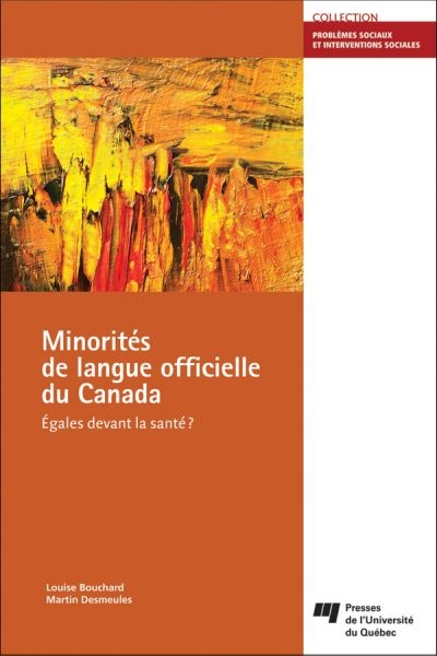 Minorisation linguistique et santé au Canada : les communautés de langue officielle minoritaire sont-elles égales devant la santé ?