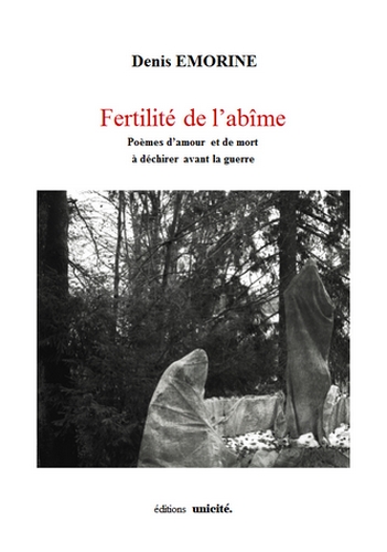 Fertilité de l'abîme : poèmes d'amour et de mort à déchirer avant la guerre