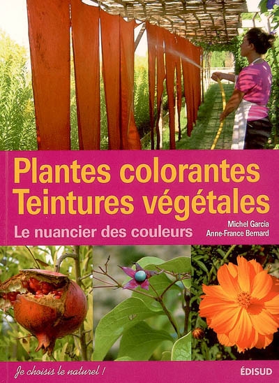 Plantes colorantes, teintures végétales : le nuancier des couleurs