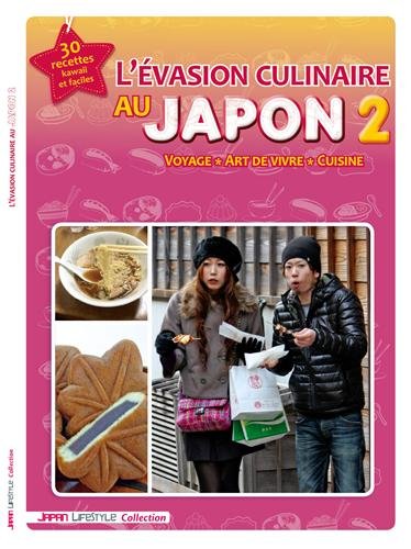 L'évasion culinaire au Japon. Vol. 2. Le Japon sur le pouce