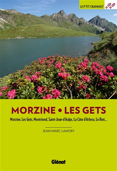 Autour de Morzine-Les Gets : Morzine, Les Gets, Montriond, Saint-Jean-d'Aulps, La Côte-d'Arbroz, Le Biot