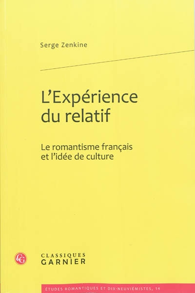 L'expérience du relatif : le romantisme français et l'idée de culture