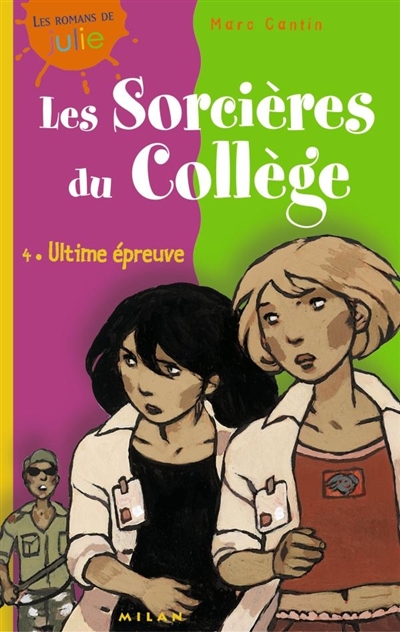 Les sorcières du collège. Vol. 4. Ultime épreuve