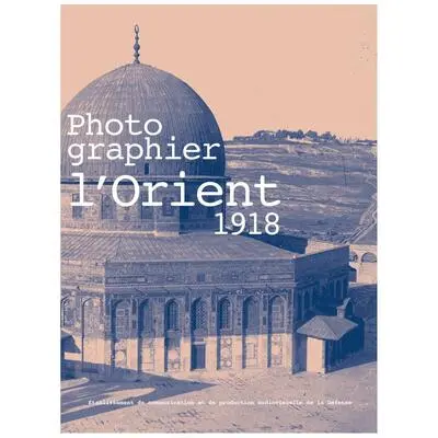 Photographier l'Orient : 1918
