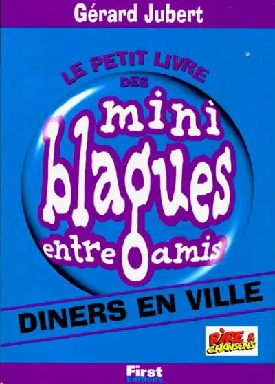 Le petit livre des mini-blagues entre amis. Vol. 4. Dîners en ville