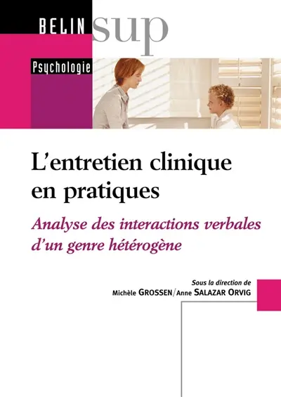 L'entretien clinique en pratiques : analyse des interactions verbales d'un genre hétérogène