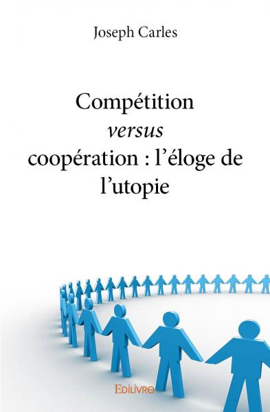Compétition versus coopération : l’éloge de l’utopie