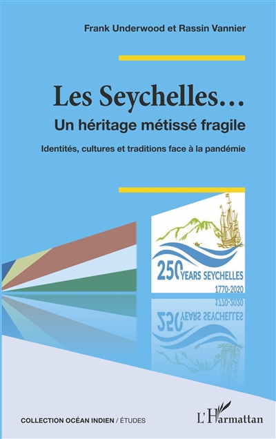 Les Seychelles... : un héritage métissé fragile : identités, cultures et traditions face à la pandémie