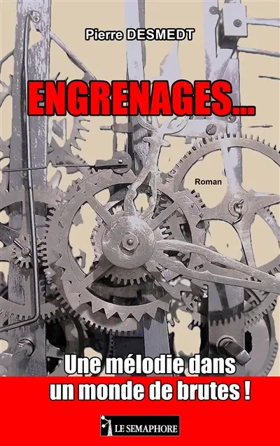 ENGRENAGES... Une mélodie dans un monde de brutes !