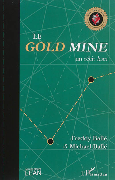Le gold mine : un récit lean