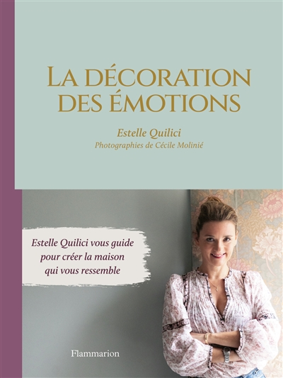 La décoration des émotions - Estelle Quilici