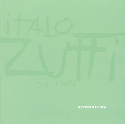 Italo Zuffi, Tout l'amour de Meisenthal : exposition, Strasbourg, le 36, 17 nov. 2004-21 janvier 2005