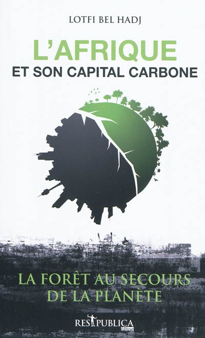 L'Afrique et son capital carbone : la forêt au secours de la planète