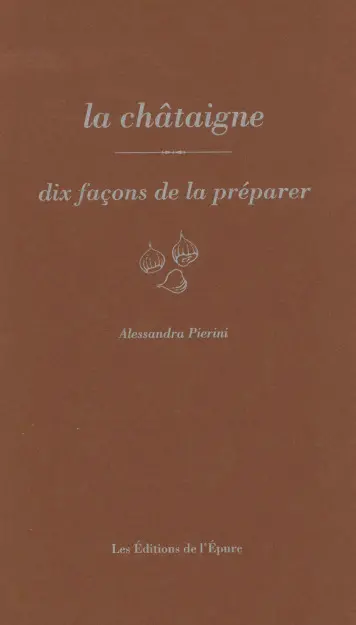 La châtaigne : dix façons de la préparer