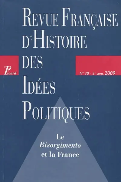 Revue française d'histoire des idées politiques, n° 30. Le Risorgimento et la France