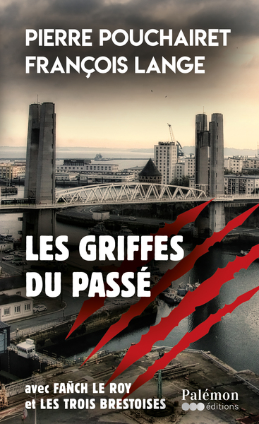 Les griffes du passé ou Le fauve du Ponant : Huelgoat, Brest