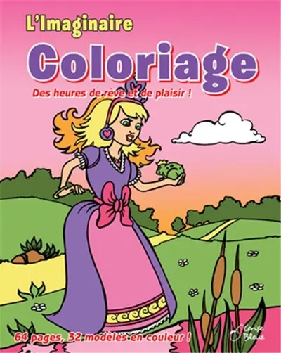 L'imaginaire, coloriage : les princesses : des heures de rêve et de plaisir !