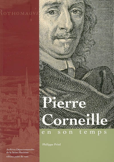 Pierre Corneille : en son temps