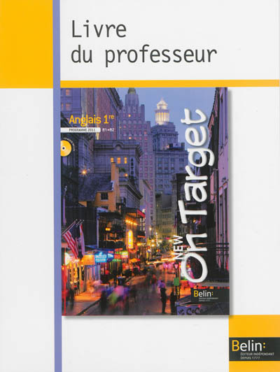 New on target, anglais 1re, B1-B2 : livre du professeur